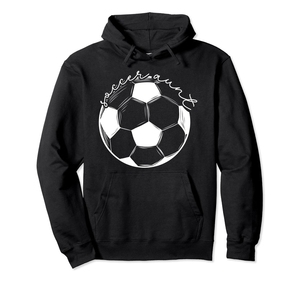 Soccer Aunt Appreciation Aunt Hoodie - Fun Novelty Design for Adults - T-Shirt, Sweatshirt, Hoodie