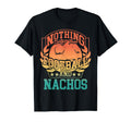 Nothing Better Than Football And Nachos T-Shirt - Trendy Graphic Unisex - T-Shirt, Sweatshirt, Hoodie