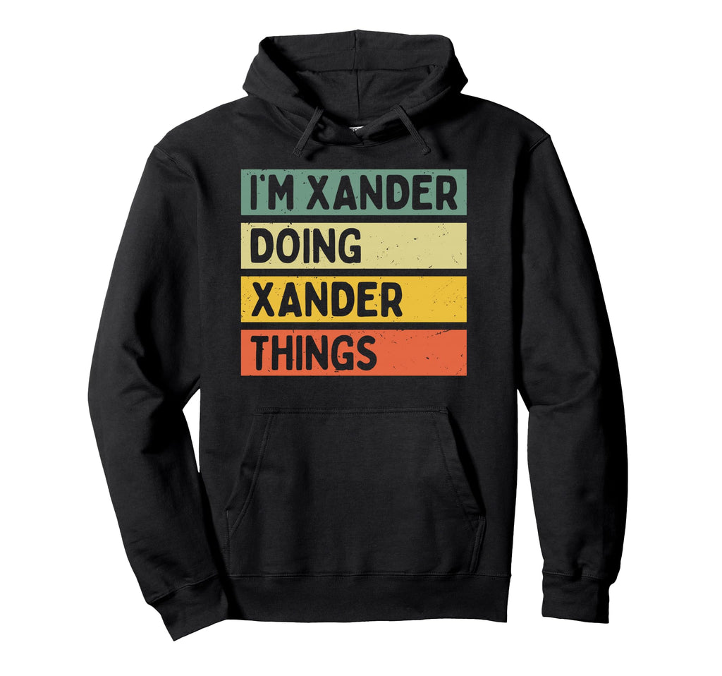 Im Xander Doing Xander Things Funny Hoodie - Aesthetic Graphic for Adults - T-Shirt, Sweatshirt, Hoodie