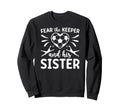 Funny Soccer Keeper Sister Soccer Sweatshirt - Streetwear Style Unisex - T-Shirt, Sweatshirt, Hoodie
