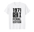 Gen X 1971 Feral Gen Xer Born 1971 T-Shirt - Graphic Print Unisex - T-Shirt, Sweatshirt, Hoodie