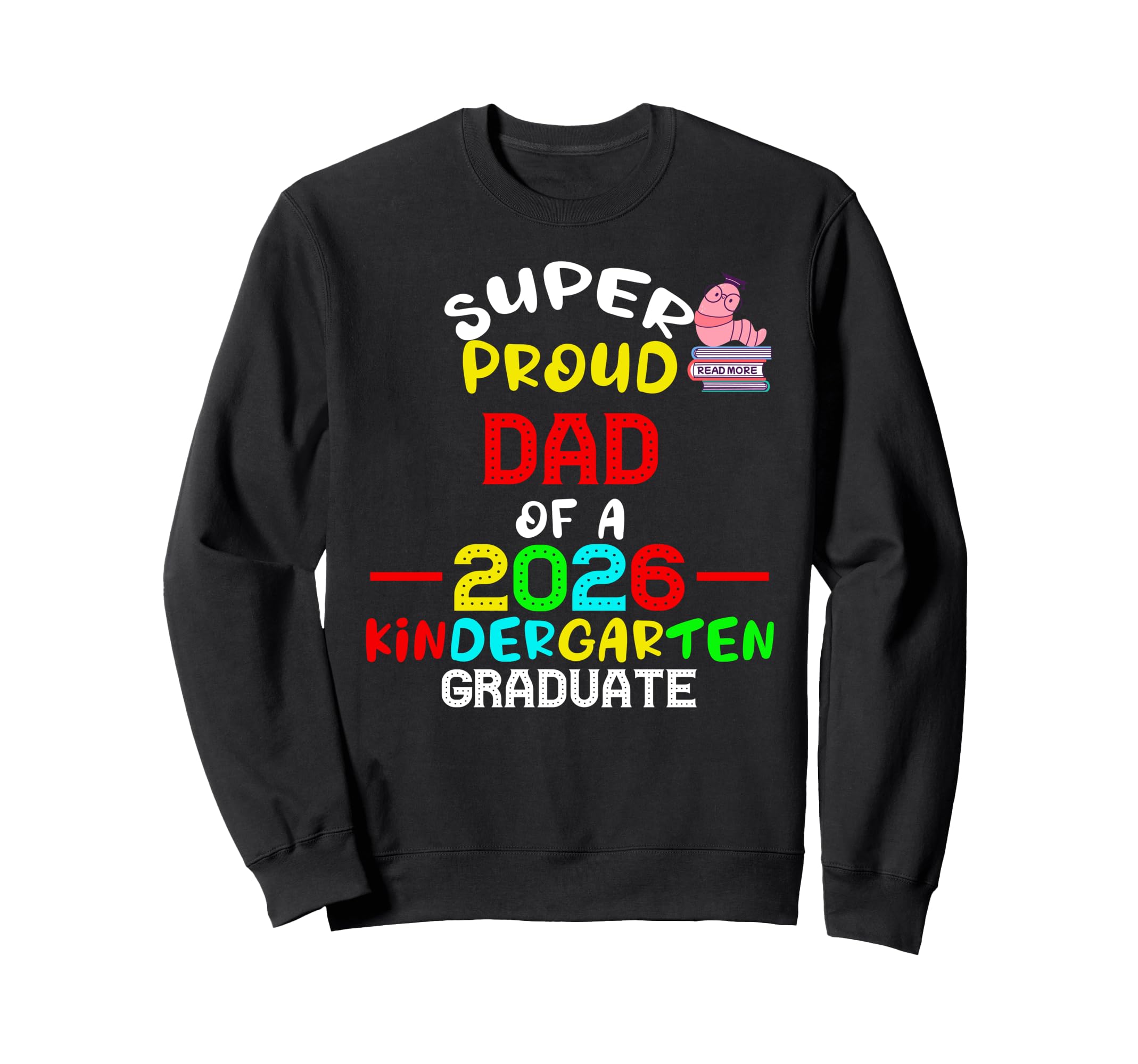 Super Proud Dad 2026 Kindergarten Sweatshirt - Minimalist Print for Adults - T-Shirt, Sweatshirt, Hoodie