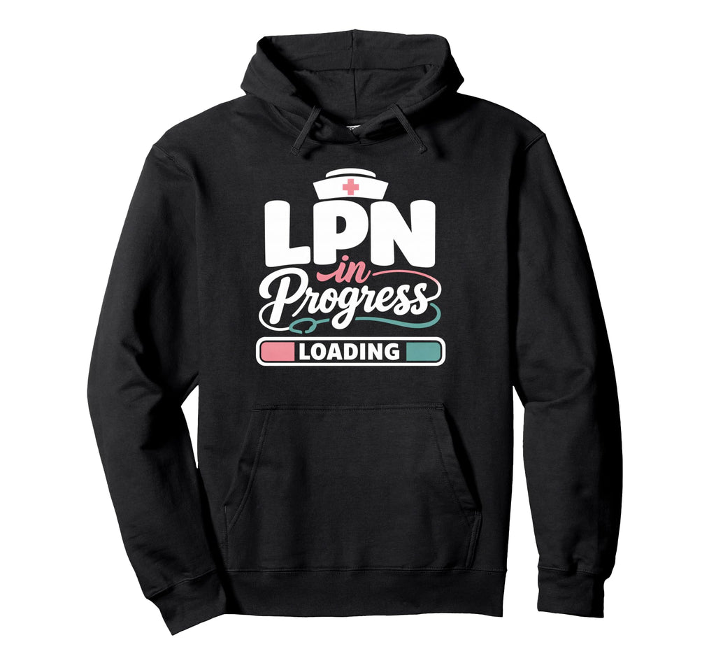 Lpn Nursing Degree Graduation Hoodie - Casual Everyday Wear Unisex - T-Shirt, Sweatshirt, Hoodie