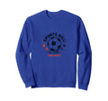 Sports Ball Go Team Have Team Sweatshirt - Fun Novelty Design Men Women - T-Shirt, Sweatshirt, Hoodie
