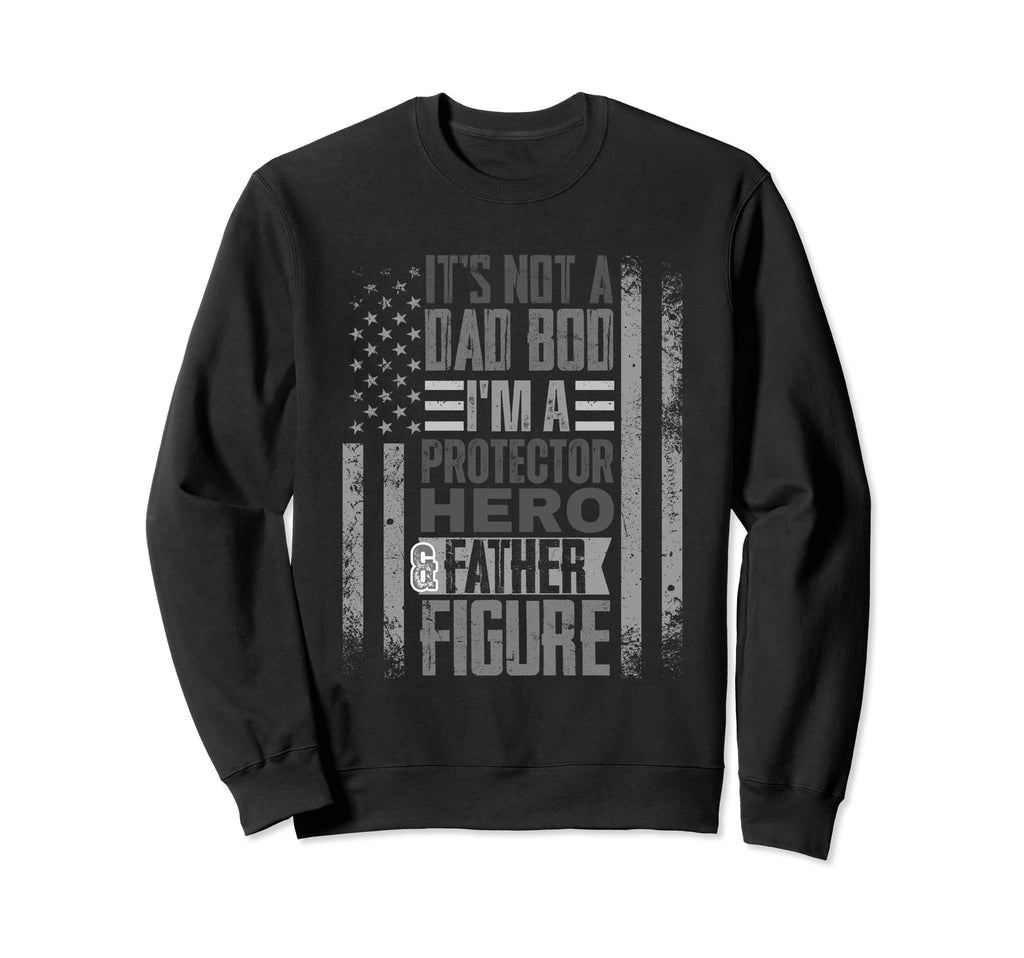 Fathers Day Dad American Flag Its Sweatshirt - Streetwear Style for Adults - T-Shirt, Sweatshirt, Hoodie