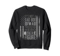 Fathers Day Dad American Flag Its Sweatshirt - Streetwear Style for Adults - T-Shirt, Sweatshirt, Hoodie