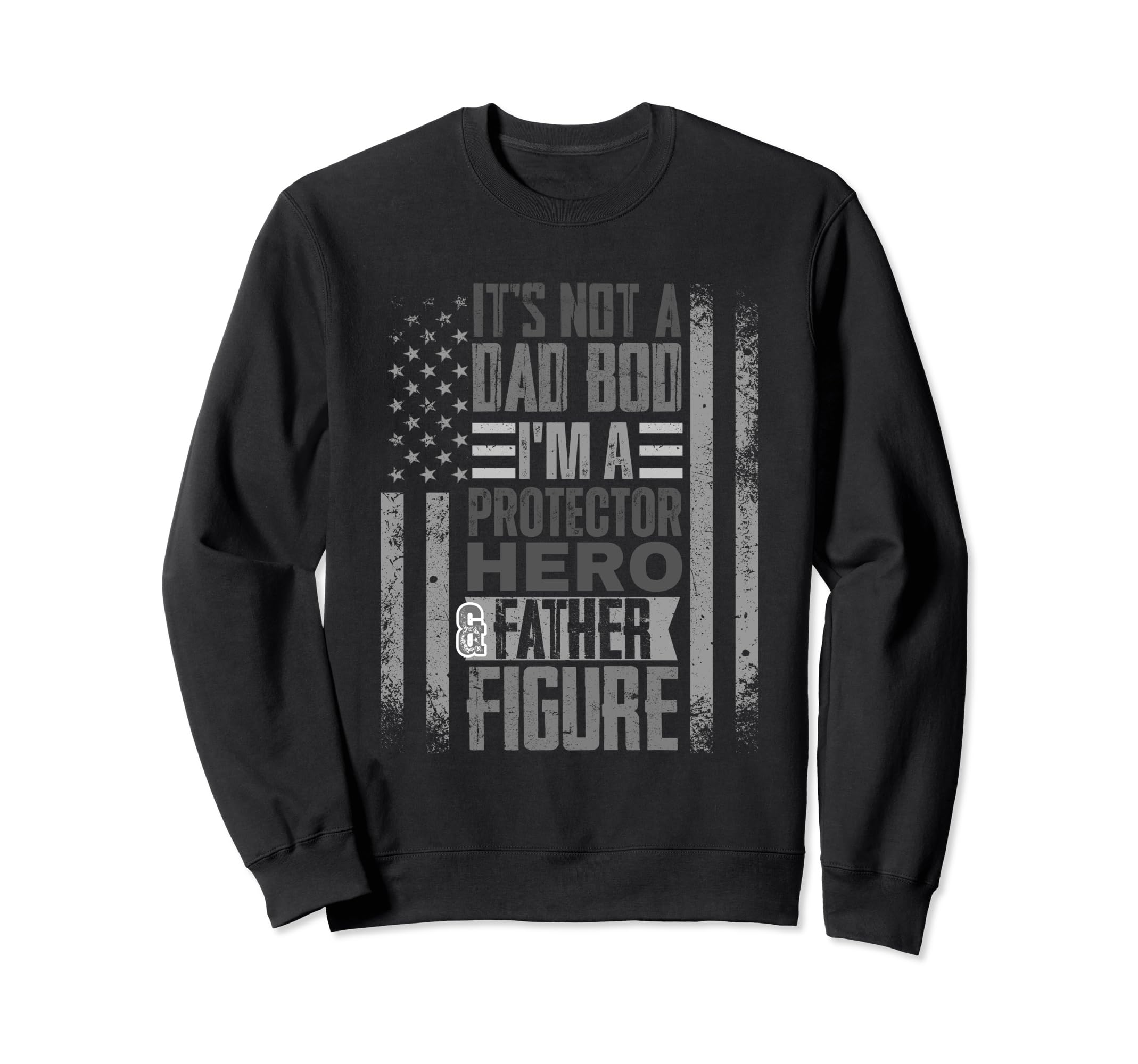 Fathers Day Dad American Flag Its Sweatshirt - Streetwear Style for Adults - T-Shirt, Sweatshirt, Hoodie