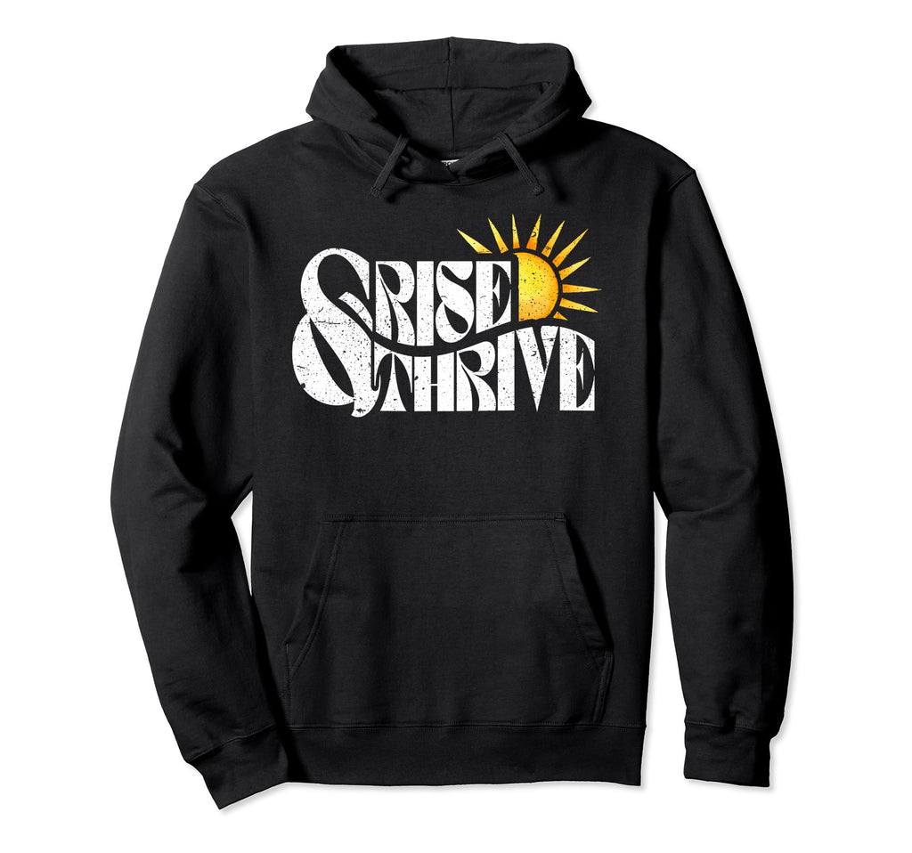 Rise Thrive Motivational Hoodie - Fun Novelty Design for Adults - T-Shirt, Sweatshirt, Hoodie
