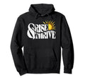 Rise Thrive Motivational Hoodie - Fun Novelty Design for Adults - T-Shirt, Sweatshirt, Hoodie