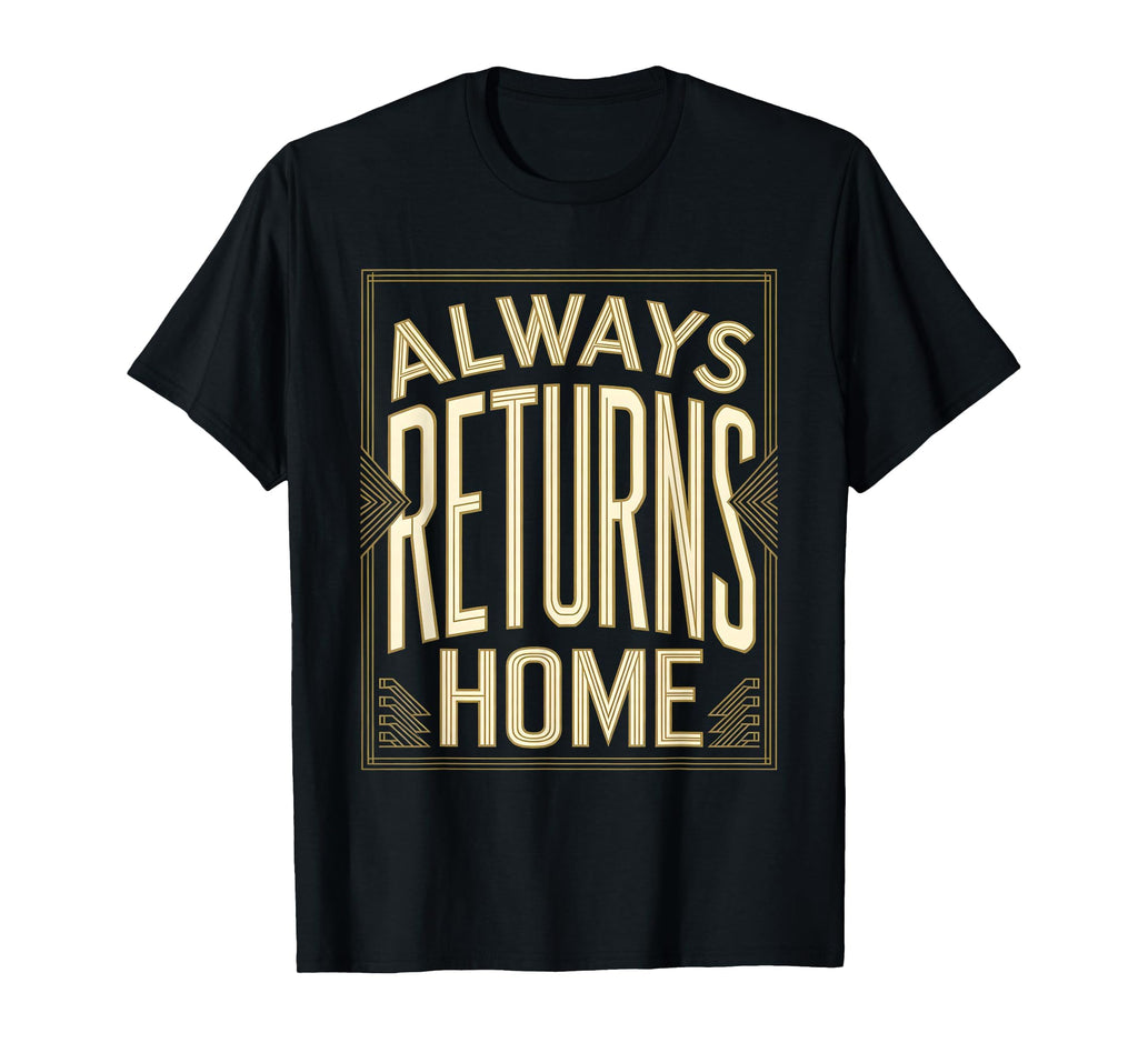 Just Dad Who Always Came Back T-Shirt - Minimalist Print Unisex - T-Shirt, Sweatshirt, Hoodie