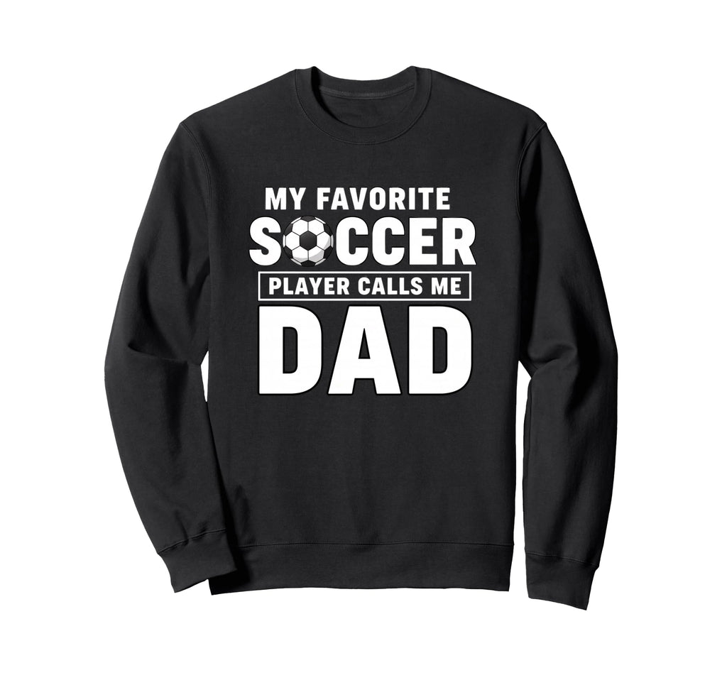 My Favorite Soccer Player Calls Me Sweatshirt - Graphic Print Men Women - T-Shirt, Sweatshirt, Hoodie