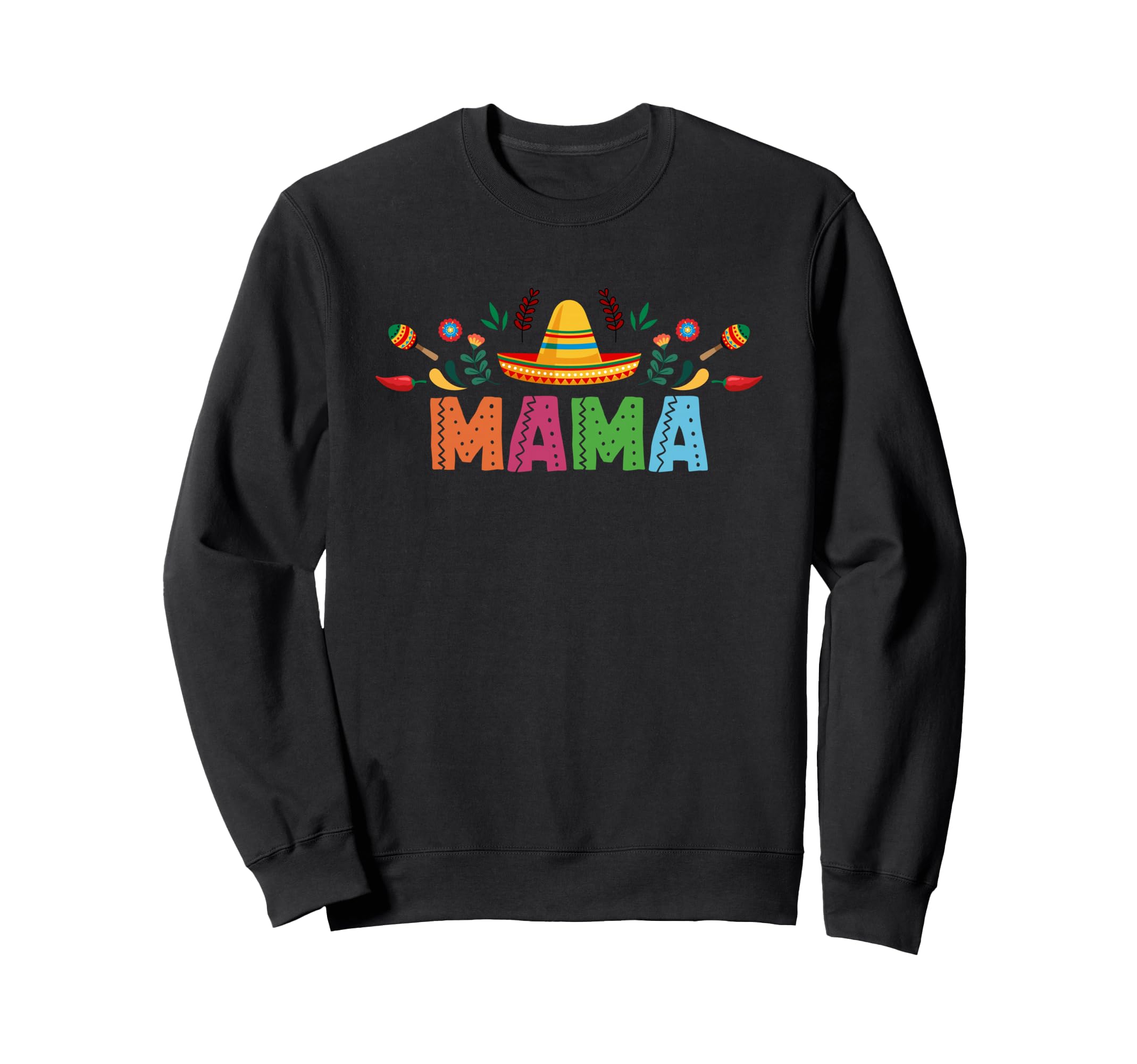 Mama Mexican Fiesta Bday Party Theme Sweatshirt - Novelty Apparel Unisex - T-Shirt, Sweatshirt, Hoodie