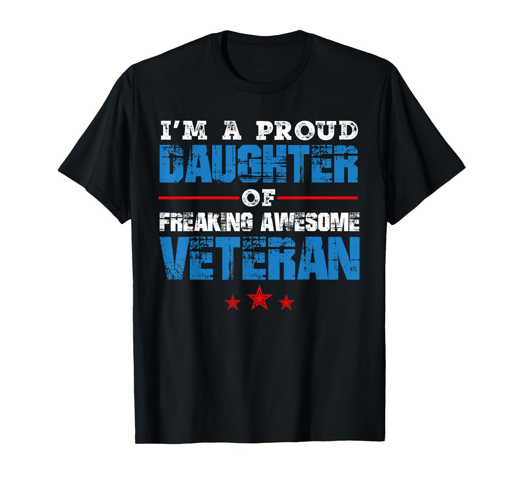 Im Proud Daughter Freaking Awesome T-Shirt - Fun Novelty Design Men Women - T-Shirt, Sweatshirt, Hoodie