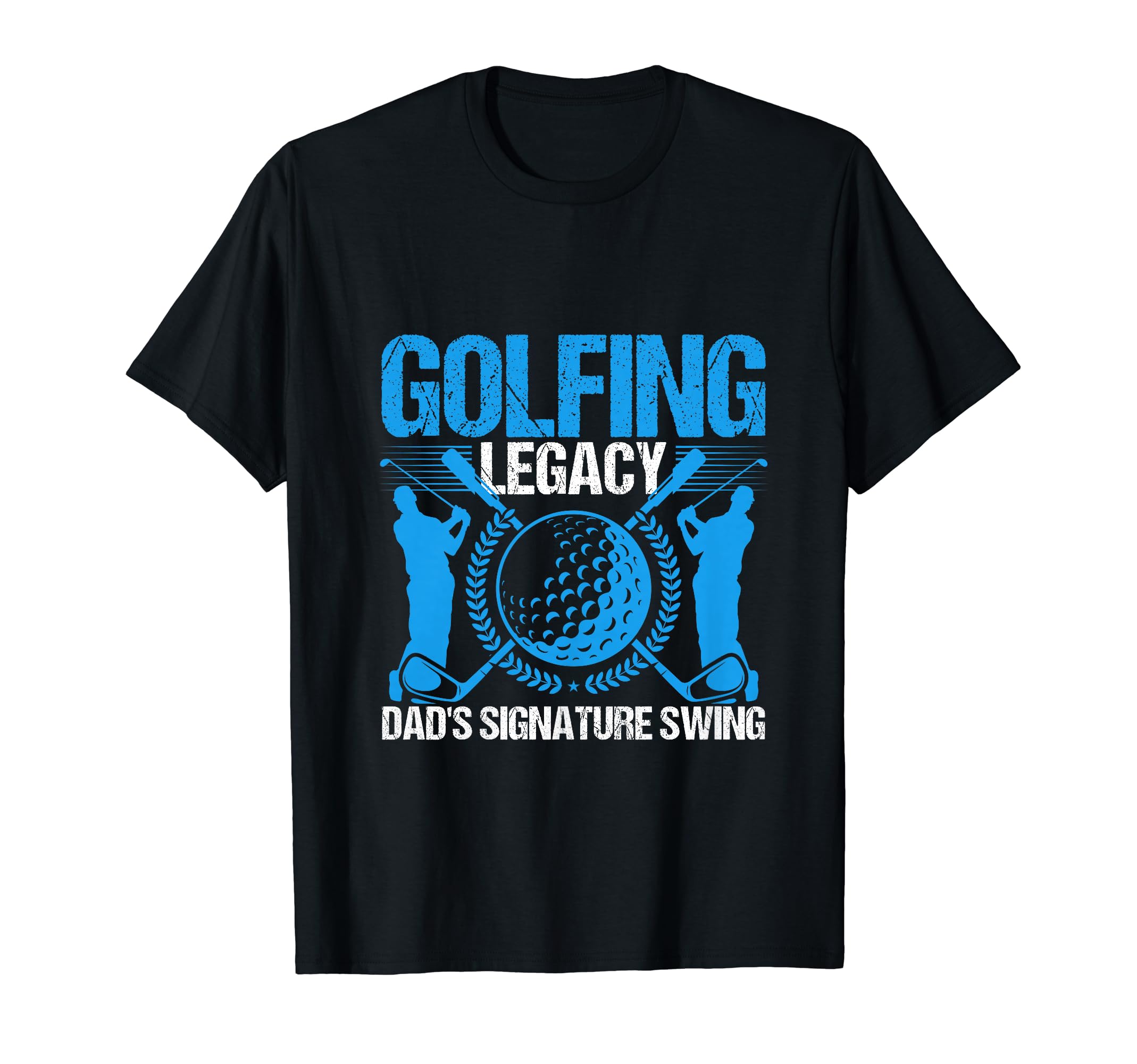Funny Golfing Legacy Dads Signature T-Shirt - Novelty Apparel Men Women - T-Shirt, Sweatshirt, Hoodie
