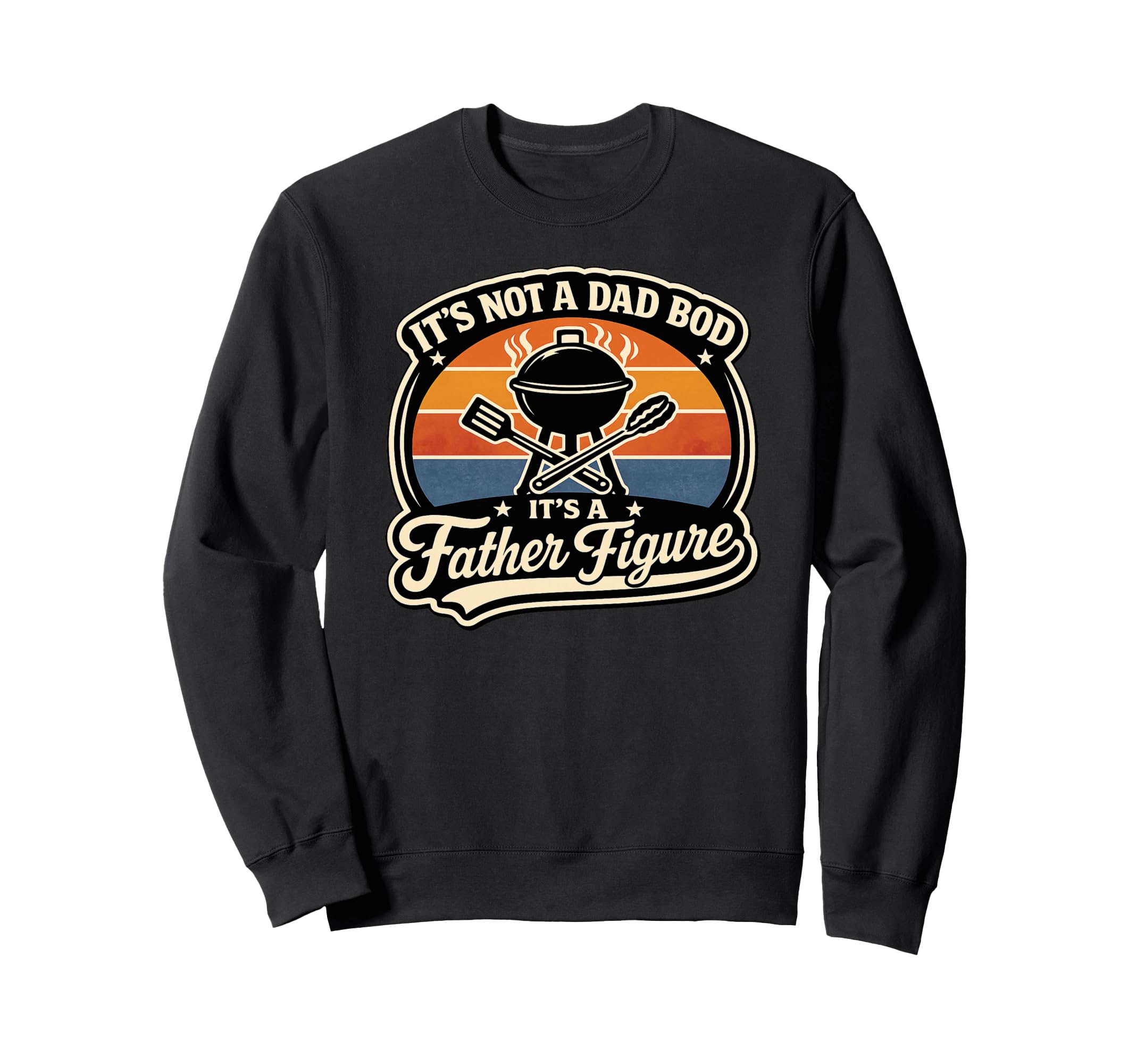 Dad Bod Father Figure Bbq Grill Sweatshirt - Graphic Print for Adults - T-Shirt, Sweatshirt, Hoodie
