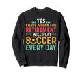 Soccer Retired Soccer Player Sweatshirt - Aesthetic Graphic for Adults - T-Shirt, Sweatshirt, Hoodie