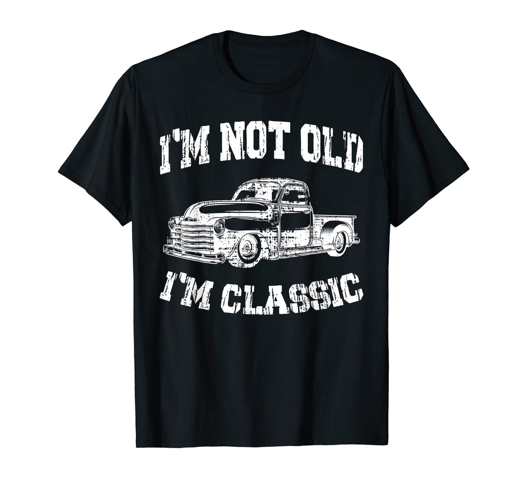 Im Not Old Im Birthday Dad Truck T-Shirt - Graphic Print for Adults - T-Shirt, Sweatshirt, Hoodie