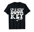 Funny Pun Jokes Im Little Door Key Mom T-Shirt - Novelty Apparel Unisex - T-Shirt, Sweatshirt, Hoodie