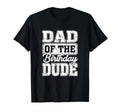 Dad Birthday Dude Dad Birthday T-Shirt - Aesthetic Graphic Unisex - T-Shirt, Sweatshirt, Hoodie
