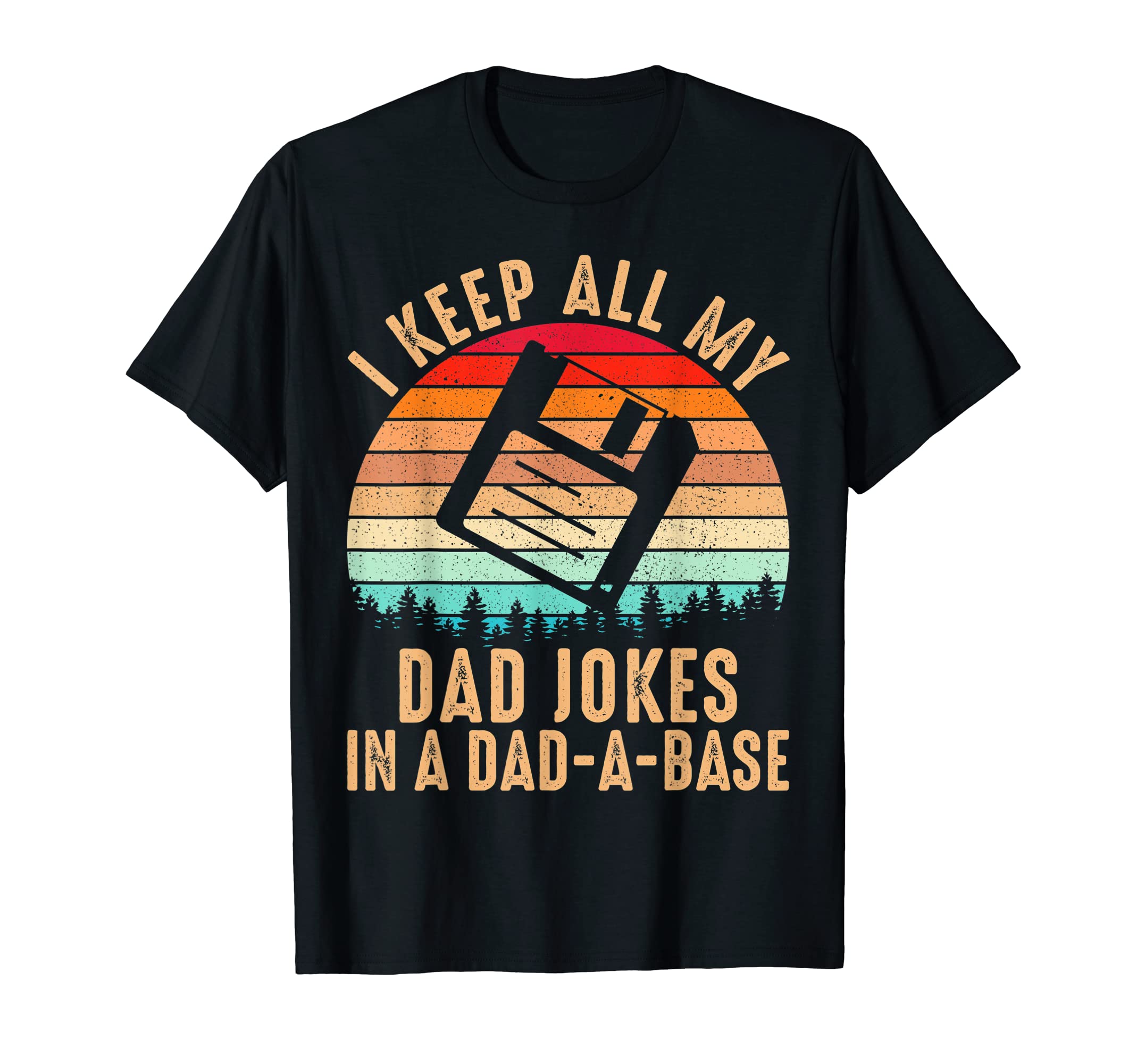 Mens I Keep All My Dad Jokes Dad Base T-Shirt - Custom Art Print Unisex - T-Shirt, Sweatshirt, Hoodie