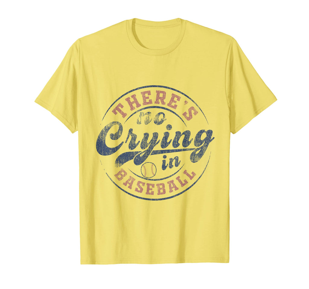 There Is No Crying Baseball Game Day T-Shirt - Unique Graphic Men Women - T-Shirt, Sweatshirt, Hoodie