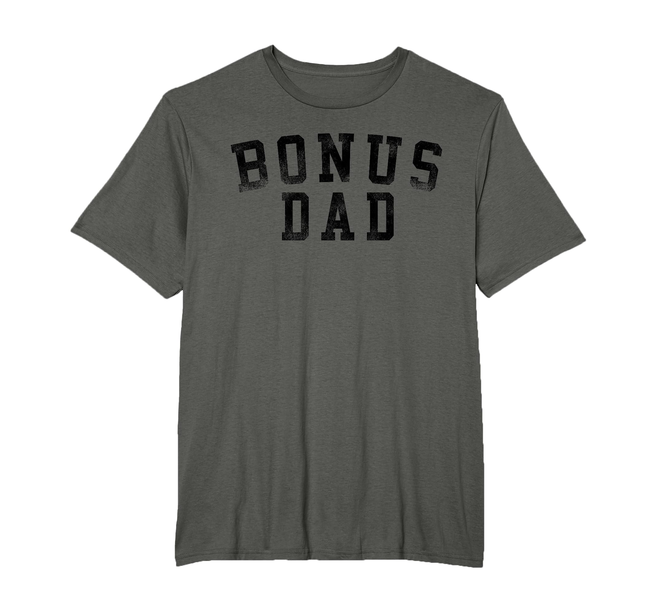 Bonus Dad Bold Font Birthday Bonus Dad T-Shirt - Novelty Apparel Unisex - T-Shirt, Sweatshirt, Hoodie