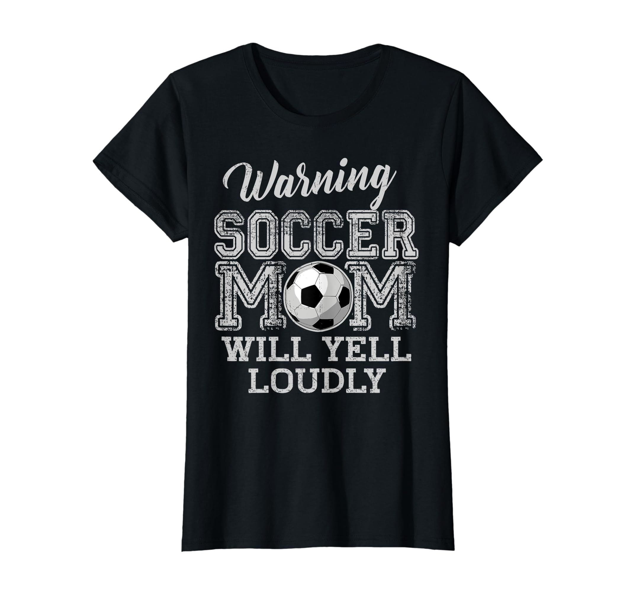 Womens Warning Soccer Mom Will Yell Loudly T-Shirt - Graphic Print Unisex - T-Shirt, Sweatshirt, Hoodie