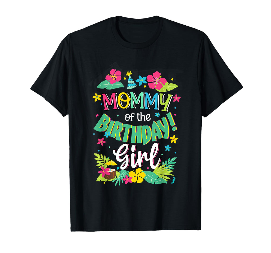 Mommy Birthday Mommy Aloha Hawaii Party T-Shirt - Trendy Graphic Men Women - T-Shirt, Sweatshirt, Hoodie
