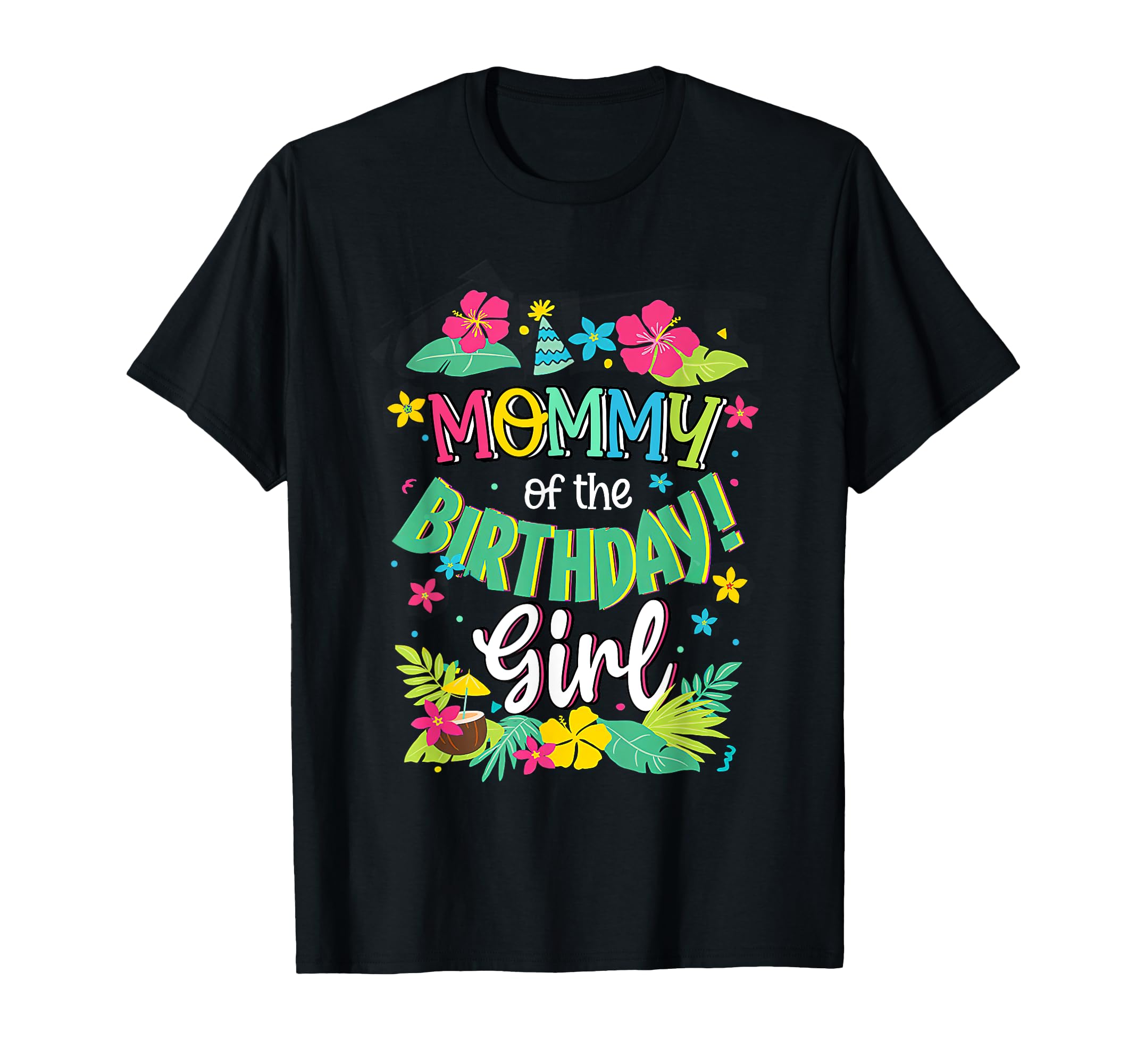 Mommy Birthday Mommy Aloha Hawaii Party T-Shirt - Trendy Graphic Men Women - T-Shirt, Sweatshirt, Hoodie