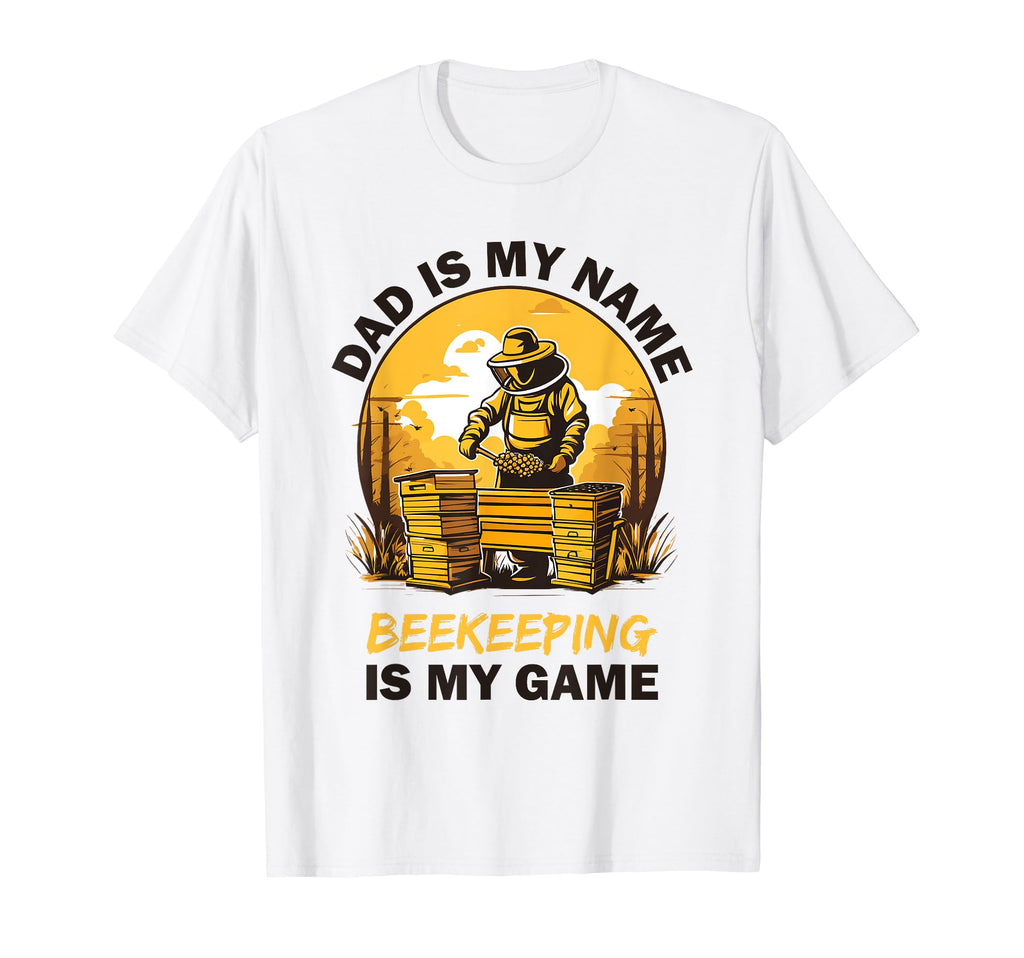 Dad Is My Name Bee Keeping Is My Game T-Shirt - Streetwear Style Unisex - T-Shirt, Sweatshirt, Hoodie