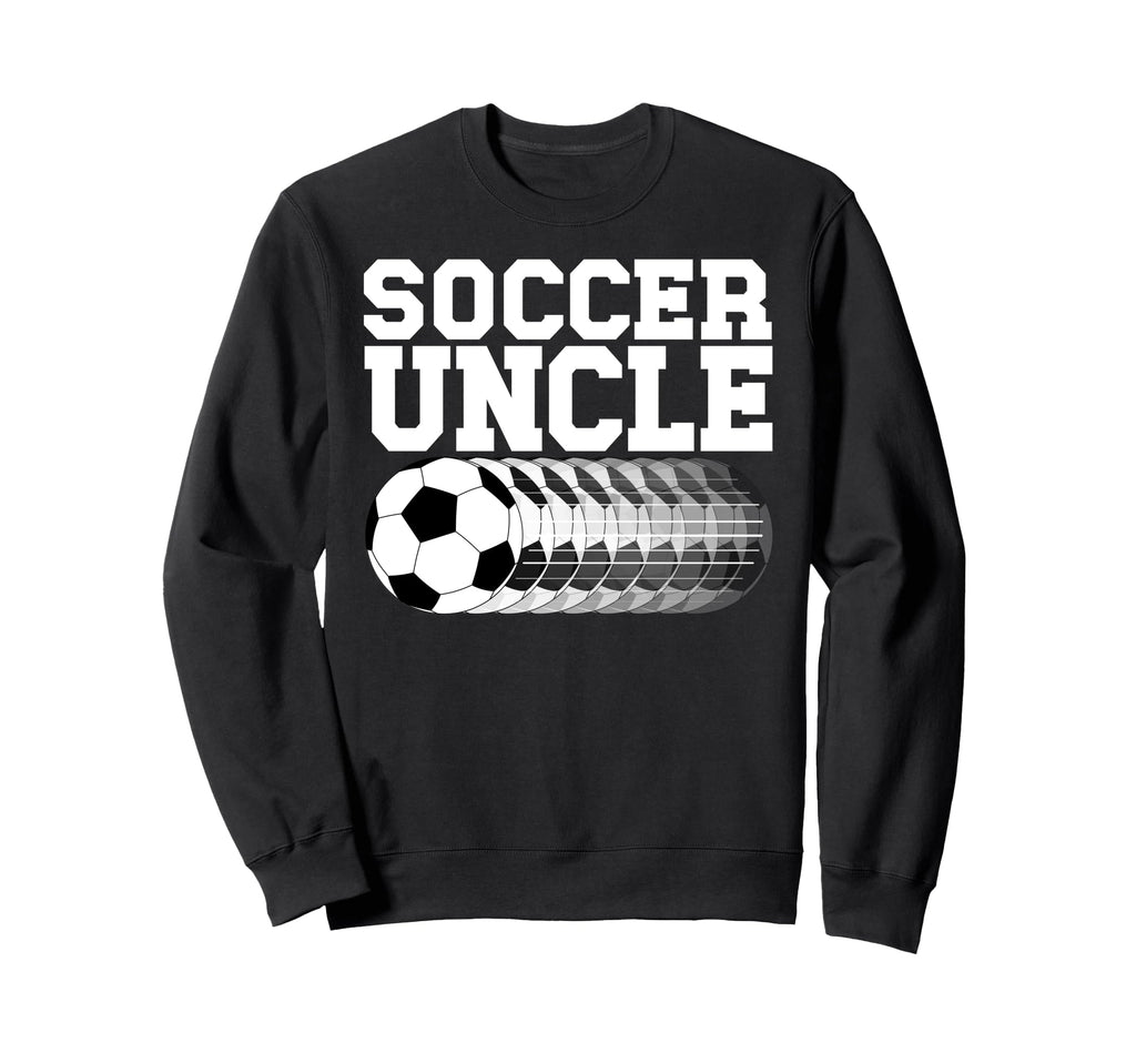 Soccer Uncle Soccer Player Sweatshirt - Fun Novelty Design for Adults - T-Shirt, Sweatshirt, Hoodie