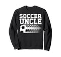 Soccer Uncle Soccer Player Sweatshirt - Fun Novelty Design for Adults - T-Shirt, Sweatshirt, Hoodie