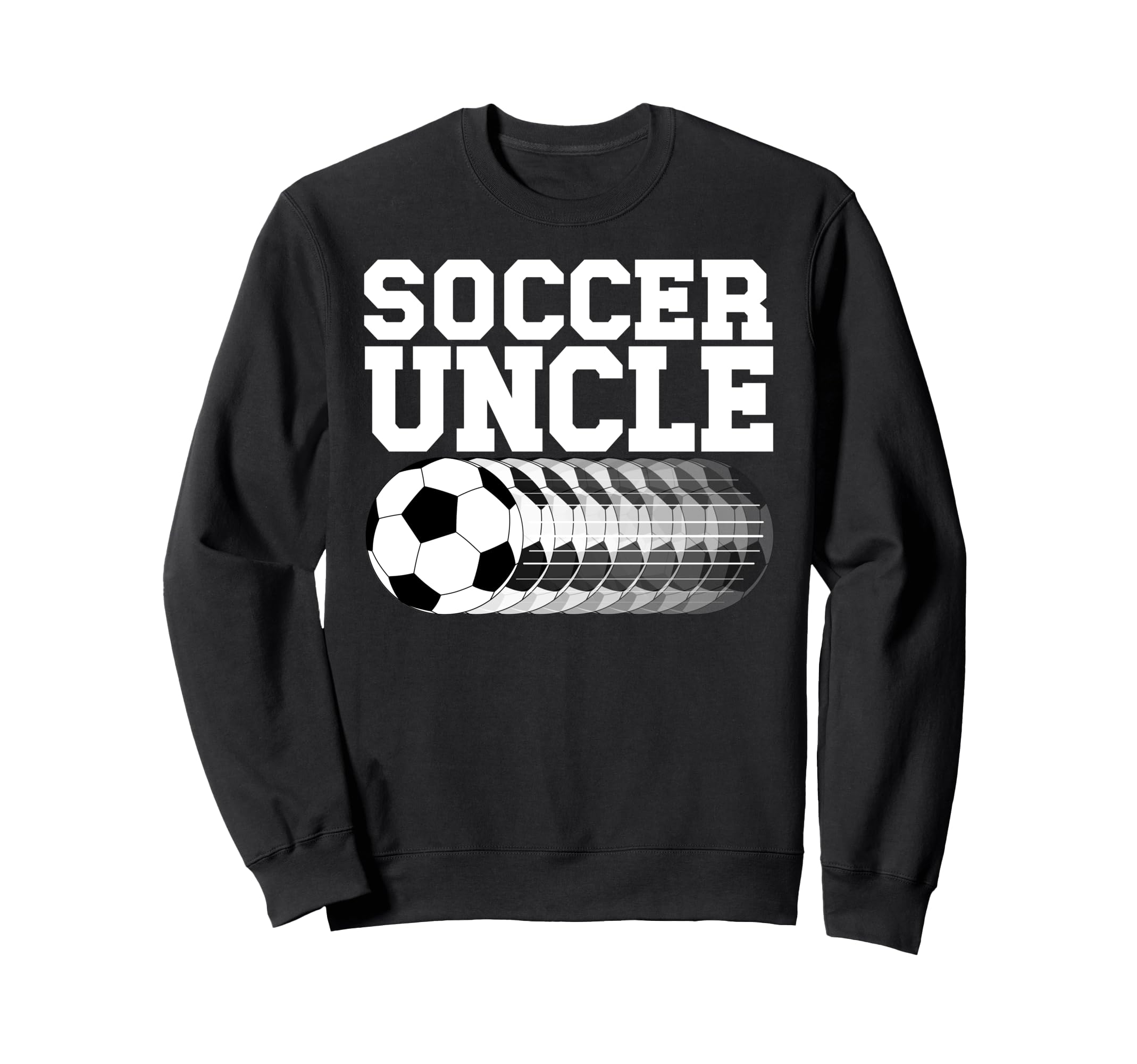 Soccer Uncle Soccer Player Sweatshirt - Fun Novelty Design for Adults - T-Shirt, Sweatshirt, Hoodie