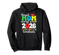 Proud Mom 2026 Graduate Kindergarten Hoodie - Streetwear Style Men Women - T-Shirt, Sweatshirt, Hoodie