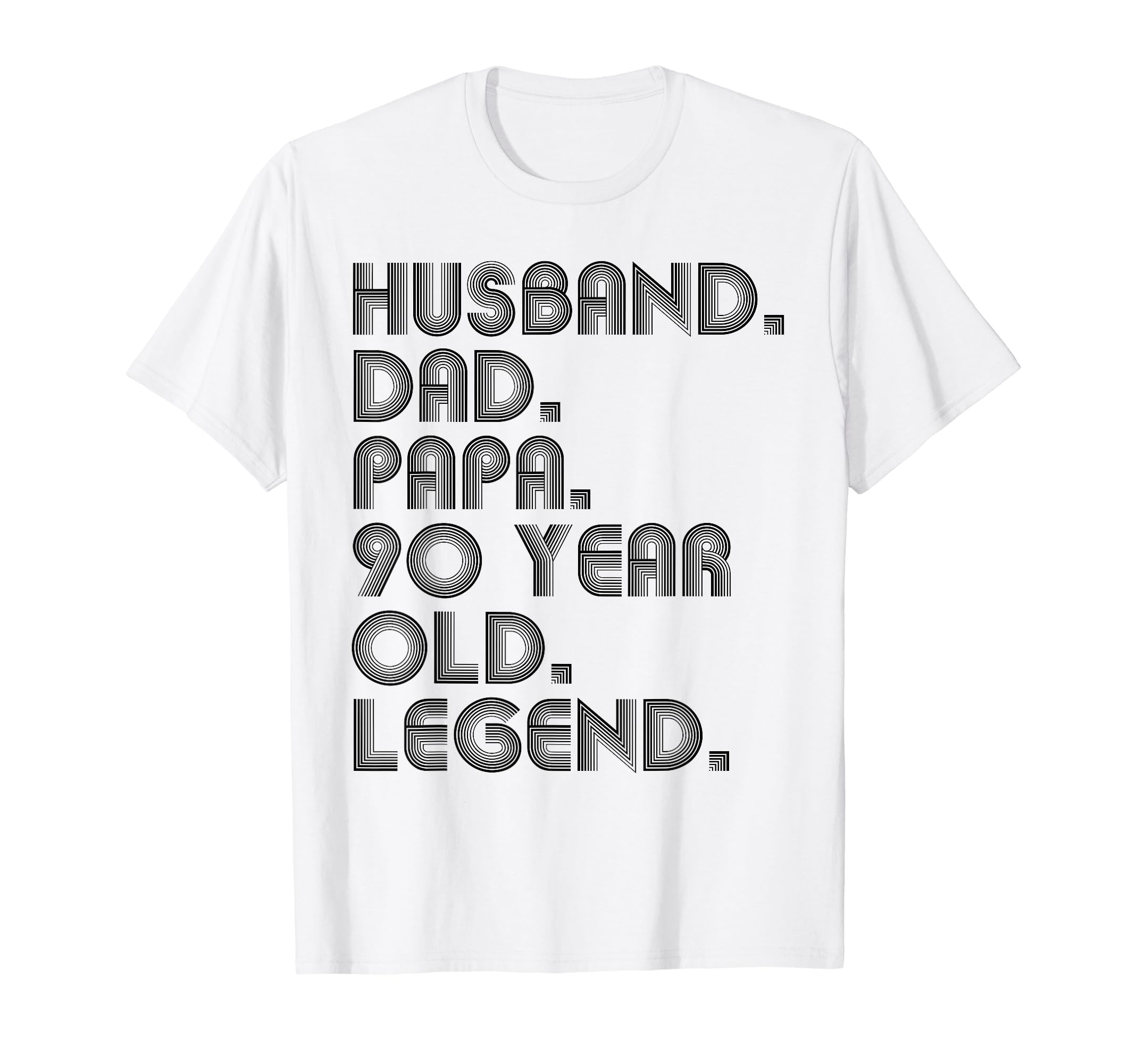 Husband Dad Papa 90 Year Old Legend T-Shirt - Casual Everyday Wear Unisex - T-Shirt, Sweatshirt, Hoodie