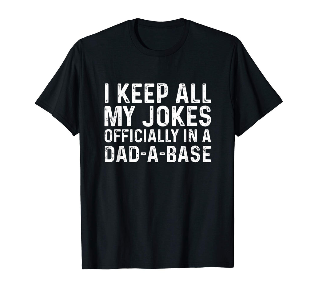 I Keep My Jokes Officially Dad Base T-Shirt - Novelty Apparel Men Women - T-Shirt, Sweatshirt, Hoodie