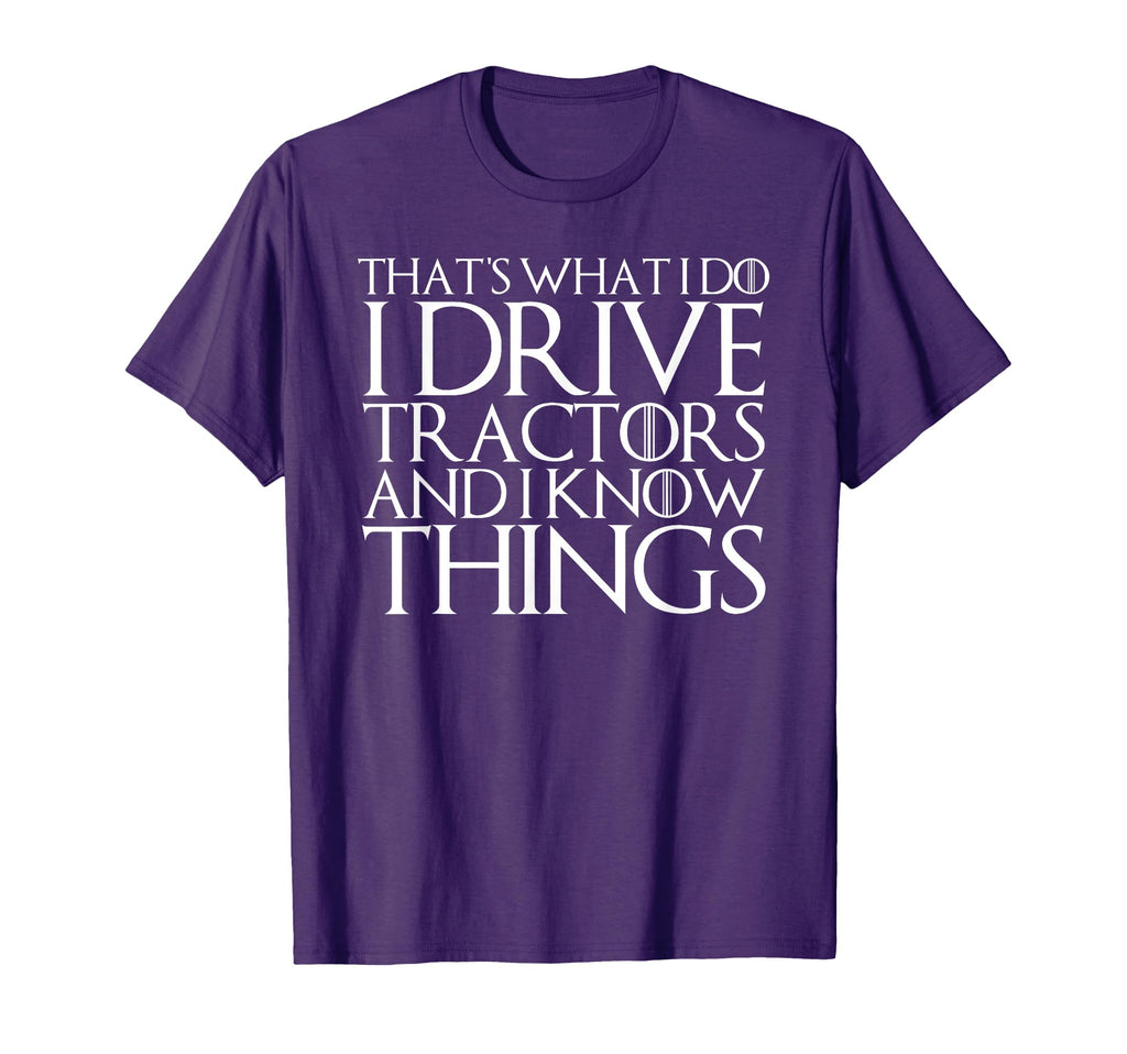 Thats What I Do I Drive Tractors T-Shirt - Fun Novelty Design for Adults - T-Shirt, Sweatshirt, Hoodie
