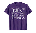 Thats What I Do I Drive Tractors T-Shirt - Fun Novelty Design for Adults - T-Shirt, Sweatshirt, Hoodie
