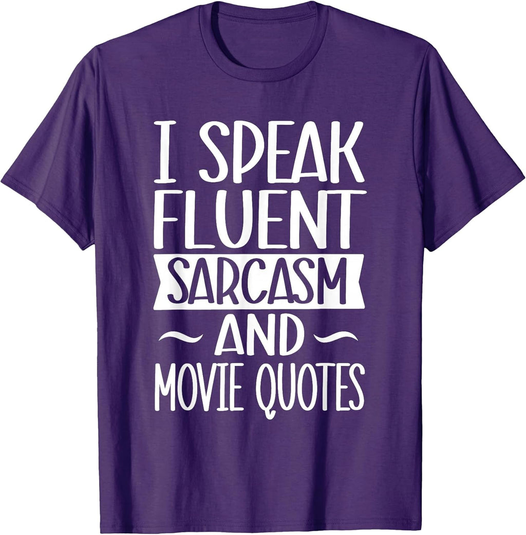 I Speak Fluent Sarcasm And Movie Quotes Sarcastic - Adult & Kids T-Shirts, Sweatshirts & Hoodies apparel design preview 1