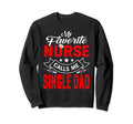 Fathers Day My Favorite Nurse Calls Sweatshirt - Minimalist Print Unisex - T-Shirt, Sweatshirt, Hoodie