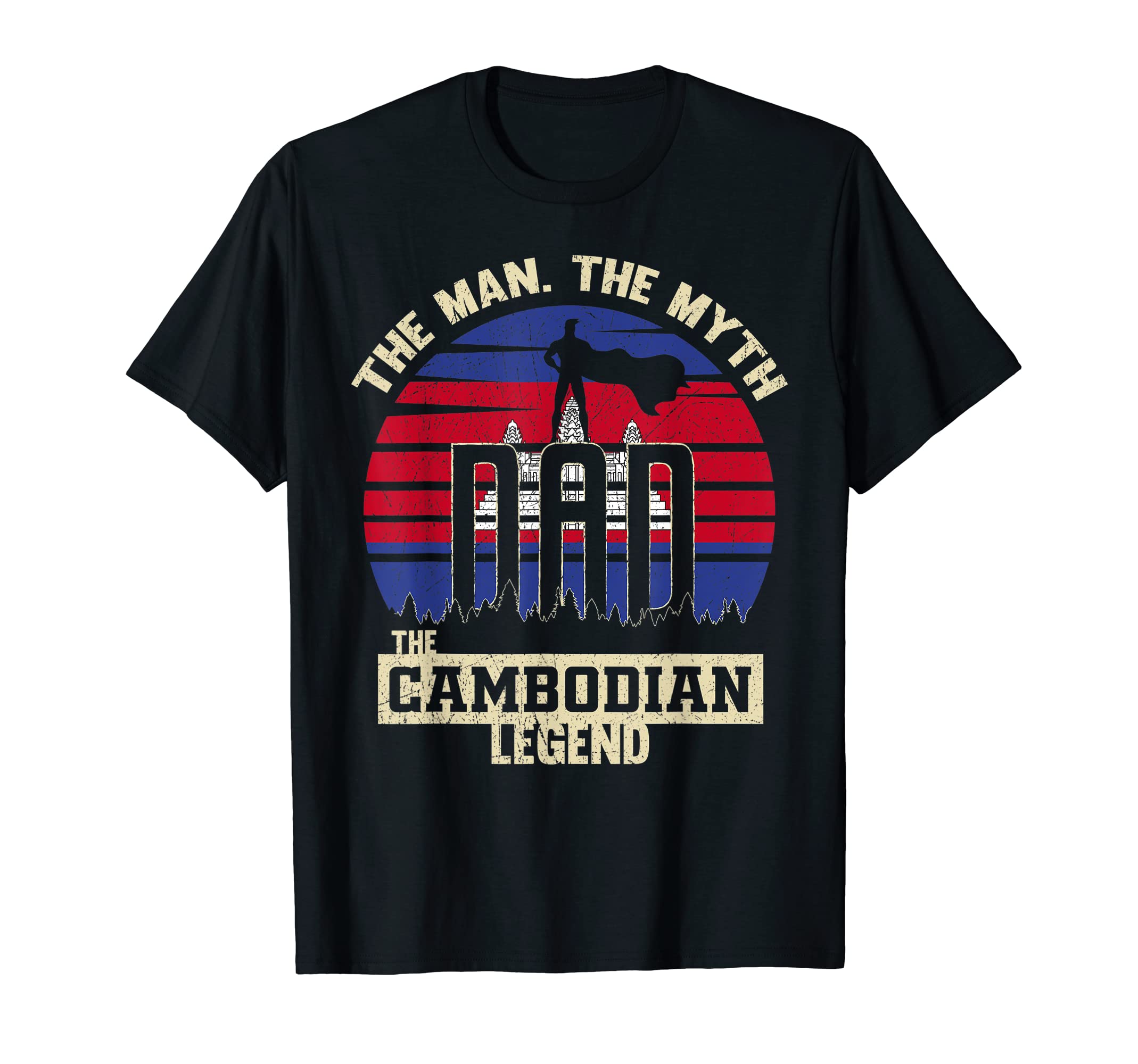 Myth Cambodian Legend Dad T-Shirt - Custom Art Print Men Women - T-Shirt, Sweatshirt, Hoodie