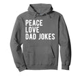 Funny Dad Jokes Lover Hobby Peace Love Hoodie - Aesthetic Graphic Unisex - T-Shirt, Sweatshirt, Hoodie