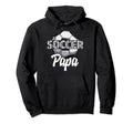 Soccer Papa Team Player Sport Hoodie - Fun Novelty Design for Adults - T-Shirt, Sweatshirt, Hoodie