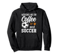 Weekends Soccer Weekends Are Coffee Hoodie - Custom Art Print for Adults - T-Shirt, Sweatshirt, Hoodie