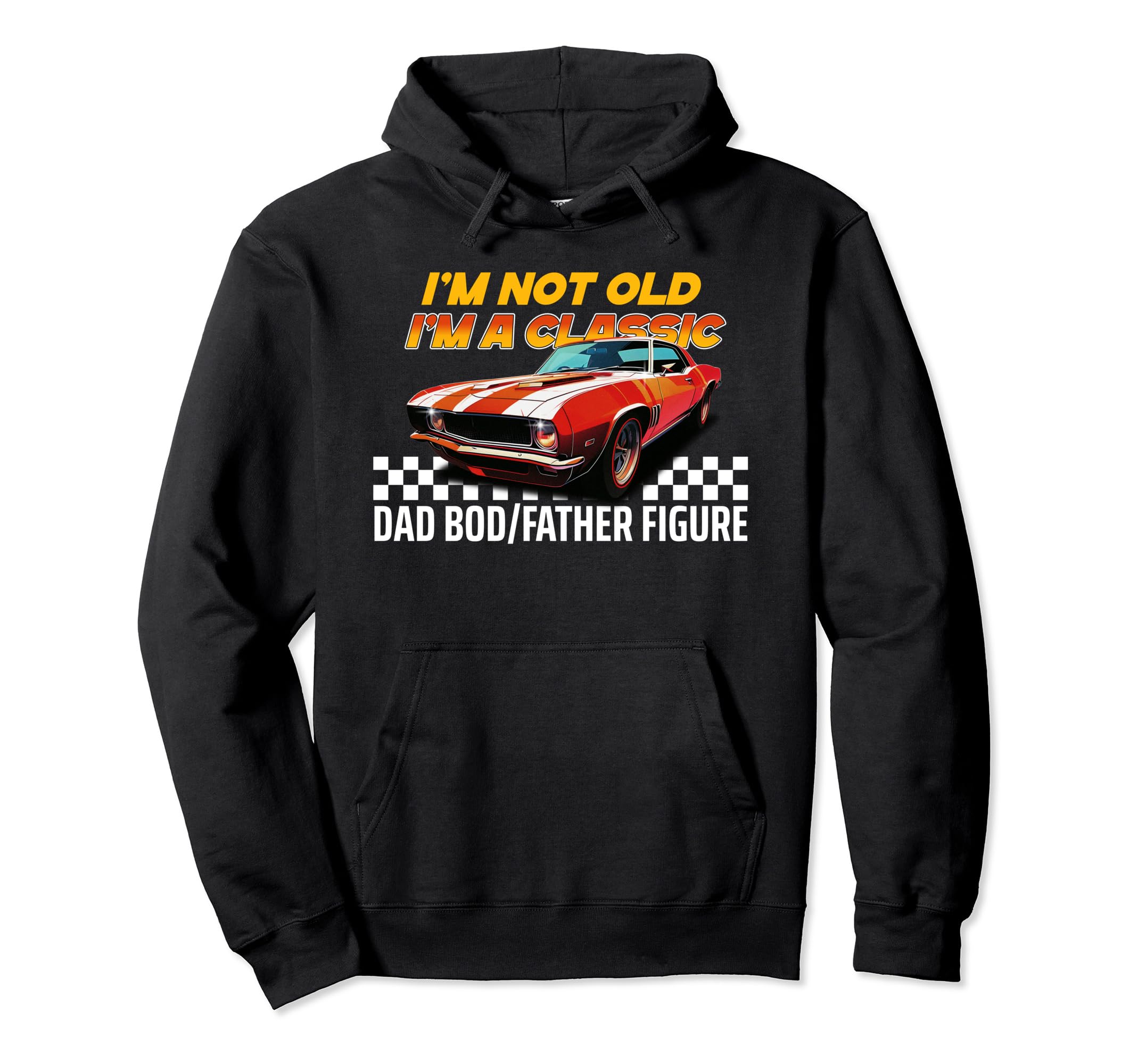 Im Not Old Im Funny Dad Bod Hoodie - Unique Graphic Unisex - T-Shirt, Sweatshirt, Hoodie