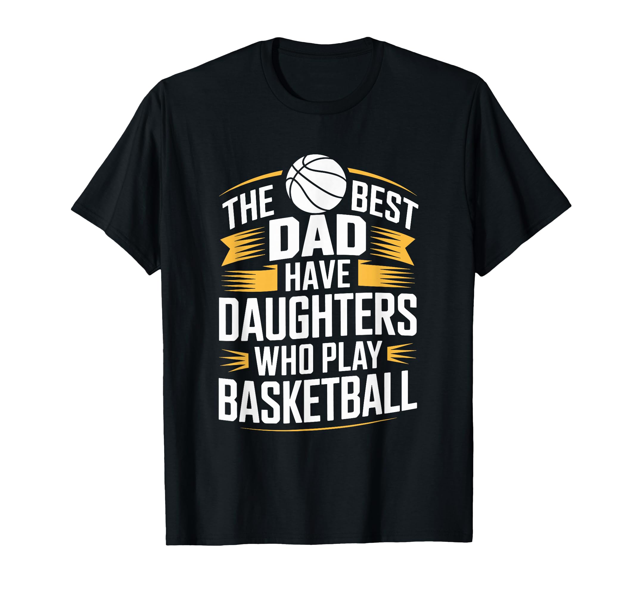 Best Dads Have Daughters Who Play T-Shirt - Fun Novelty Design for Adults - T-Shirt, Sweatshirt, Hoodie