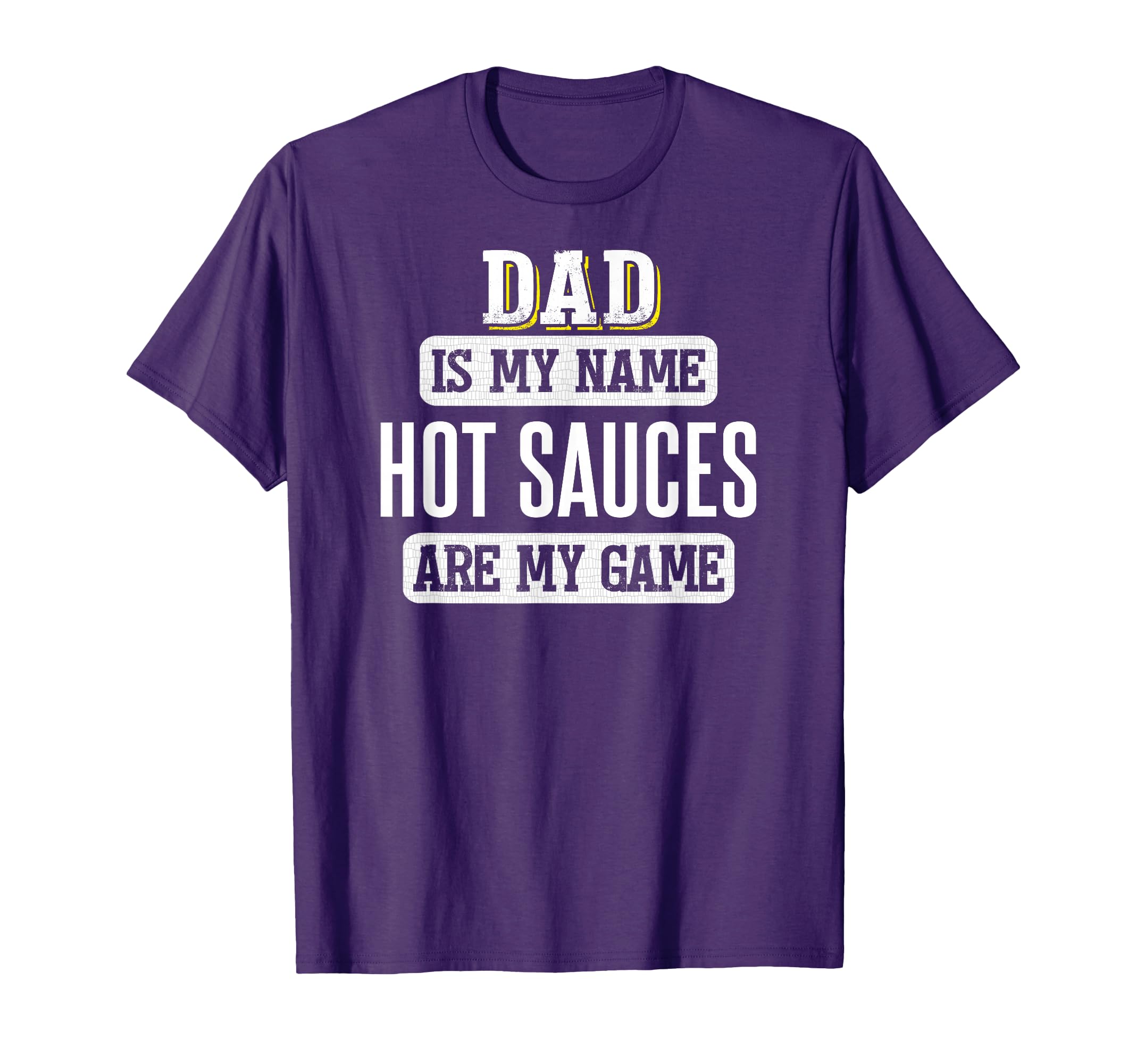 Funny Hot Sauces Gift Dad Fathers Day T-Shirt - Graphic Print for Adults - T-Shirt, Sweatshirt, Hoodie
