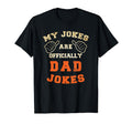 My Jokes Are Officially Dad Jokes T-Shirt - Novelty Apparel Unisex - T-Shirt, Sweatshirt, Hoodie