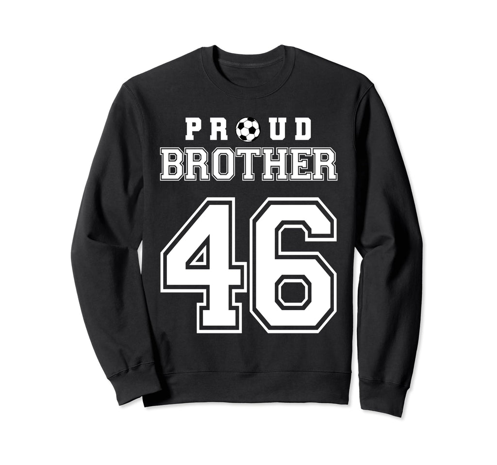 Number 46 Custom Proud Soccer Sweatshirt - Fun Novelty Design Unisex - T-Shirt, Sweatshirt, Hoodie