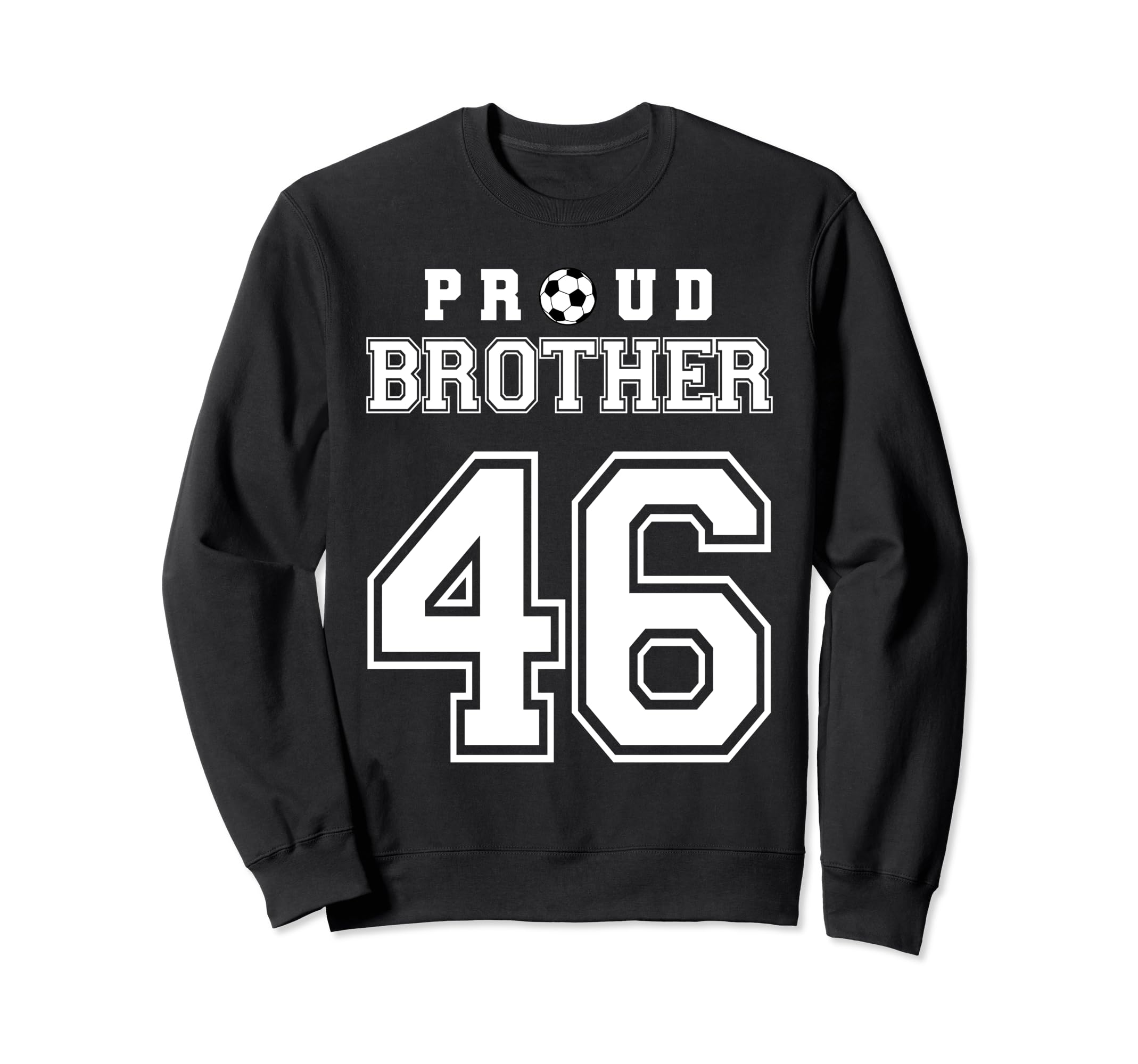 Number 46 Custom Proud Soccer Sweatshirt - Fun Novelty Design Unisex - T-Shirt, Sweatshirt, Hoodie